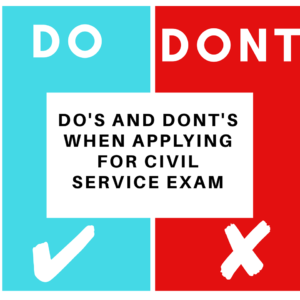 Do's and Dont's when applying for Civil Service Exam