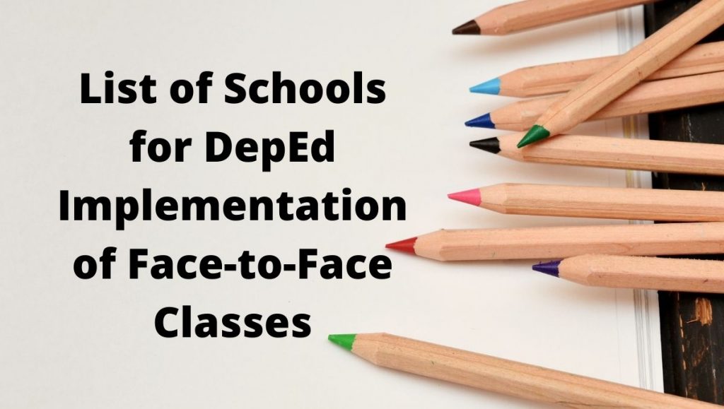 List of Schools for DepEd FacetoFace Pilot Implementation NewstoGov